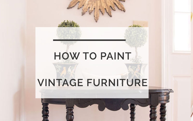 how to paint vintage furniture - How to Paint Furniture The Easy Way: A Step-by-Step Tutorial by home decor blogger DIY Decor Mom