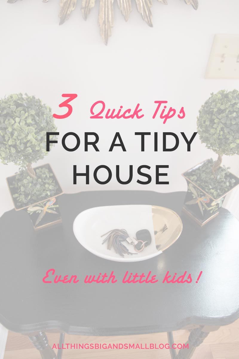 How To Keep Your House Tidy The Magic Rule Of One Diy Decor Mom 3 Quick Tips For A Tidy House With Kids These Three Rules Help Me Keep