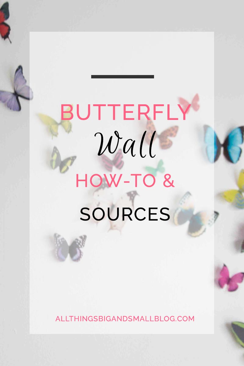 How to Add a 3-D butterfly wall in a nursery-- READ and REPIN for more budget-friendly decor and DIYs for nursery and home all at ALL THINGS BIG AND SMALL BLOG!