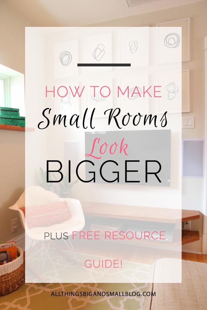 How to Make a Room Look Bigger--tips and tricks for small space dwellers plus a free downloadable resources guide! More DIY and Decor tricks at All Things Big and Small Blog!